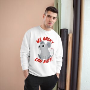 'We Aren't Lab Rats' Sweatshirt