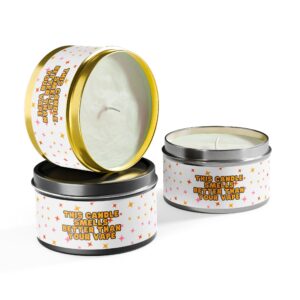 "This Candle Smells Better Than Your Vape" Tin Candles