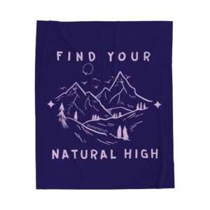 "Find Your Natural High" Velveteen Plush Blanket