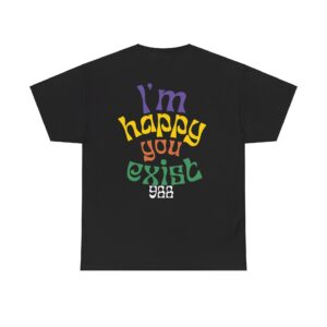 Happy You Exist Unisex Classic Jersey T-shirt
