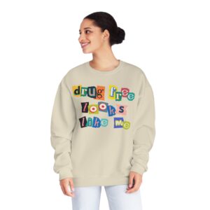 Unisex 'DRUG FREE LOOKS LIKE ME' Crewneck Sweatshirt